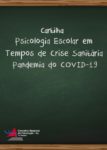 Psicologia Escolar em Tempos de Crise Sanitária: Pandemia da COVID-19